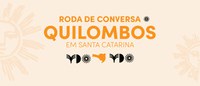 Tombamento de quilombos é tema de roda de conversa em Santa Catarina
