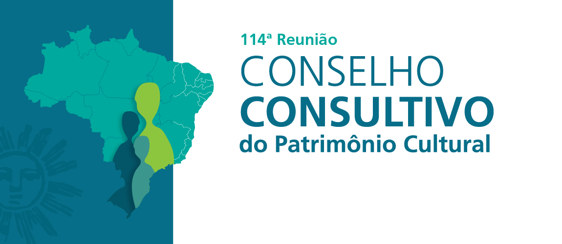 114ª Reunião do Conselho Consultivo do Patrimônio Cultural