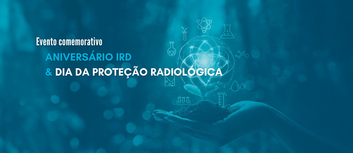 IRD 52 anos e dia da proteção radiológica