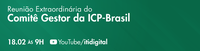 Comitê Gestor da ICP-Brasil delibera sobre alterações normativas