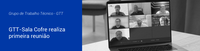 GTT-Sala Cofre realiza primeira reunião