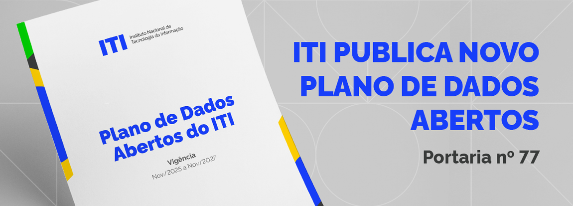 ITI publica novo Plano de Dados Abertos (PDA 2025-2027)
