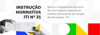 Publicada Instrução Normativa que aprimora o envio de informações ao ITI
