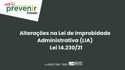 ALTERAÇÕES NA LEI DE IMPROBIDADE ADMINISTRATIVA 14.230/21 17/05/022 10h