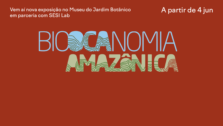 The Botanical Garden Museum is hosting a SESI Lab exhibition on the Amazon and its bioeconomy