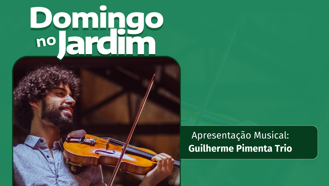 Domingo no Jardim presents violinist Guilherme Pimenta on May 5th