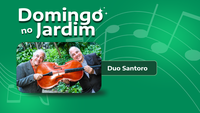 Duo Santoro opens the new season of Sunday in the Garden on January 4
