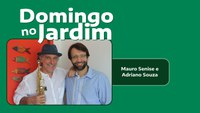 Mauro Senise and Adriano Souza play classics by Gilberto Gil and Johnny Alf on Domingo no Jardim