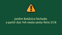 Notice: The Rio de Janeiro Botanical Garden has been closed since 2:00 p.m. this Friday (August 21)