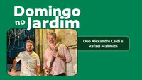 Sunday in the Garden presents the Alexandre Caldi and Rafael Mallmith Duo