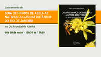 The Rio Botanical Garden celebrates Bees Day with the launch of a guide to stingless bees, lectures, and honey tastings