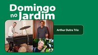 Trio Arthur Dutra brings jazz and instrumental MPB to Domingo no Jardim