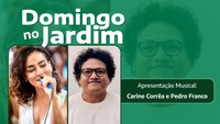 Carine Corrêa e Pedro Franco darão show no Domingo no Jardim em 21/4