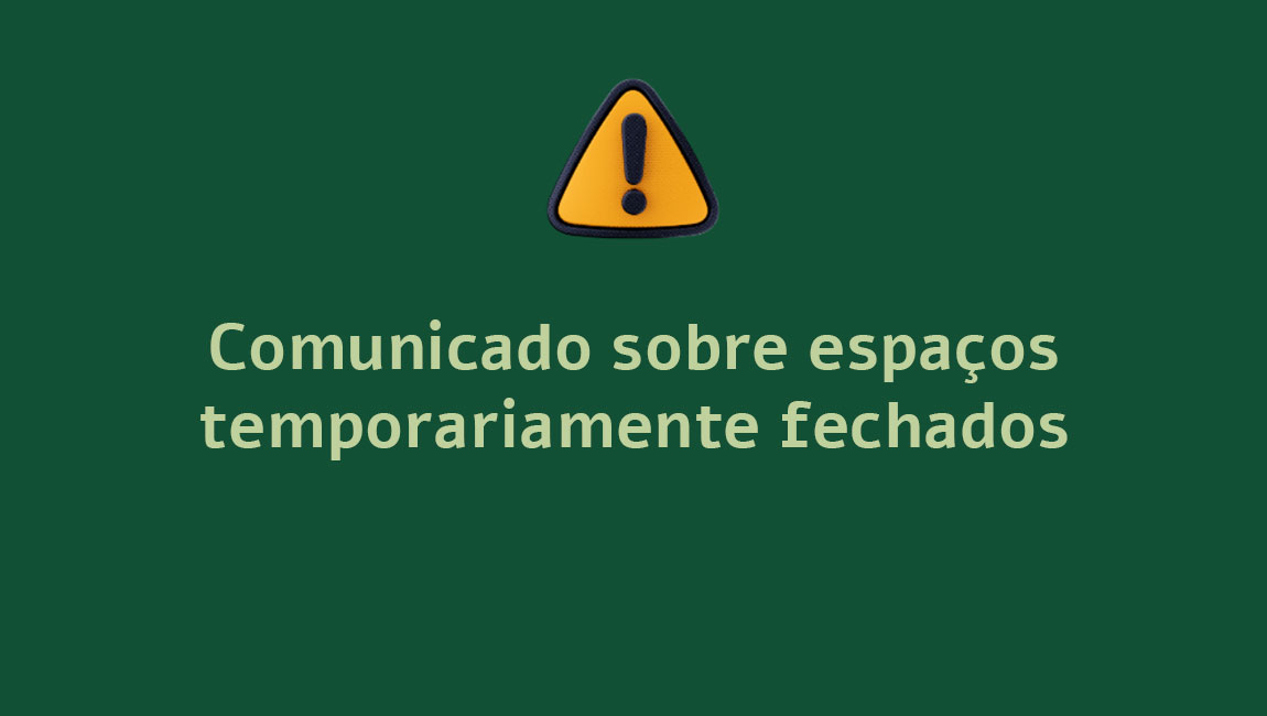 Comunicado sobre espaços temporariamente fechados no JBRJ