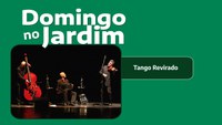 Domingo no Jardim apresenta Tango Revirado