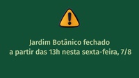 Jardim Botânico fecha às 13h nesta sexta, 7/8, devido à previsão de ventos fortes