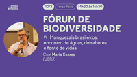Manguezais são o tema de palestra com oceanógrafo Mario Soares no Fórum de Biodiversidade em 10/3