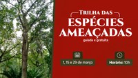 Março é o mês da Trilha das Espécies Ameaçadas de Extinção