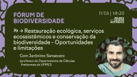 Restauração ecológica  em foco na segunda edição do Fórum de Biodiversidade