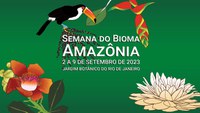 Semana do Bioma Amazônia no Jardim Botânico do Rio de Janeiro