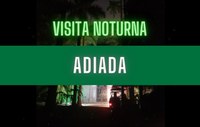 Visita Noturna de 1º de outubro adiada