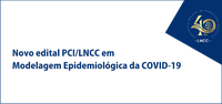 Aberto novo edital para o programa PCI/LNCC em modelagem epidemiológica da covid-19
