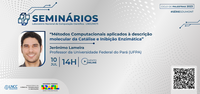 Explorando os segredos da ação das enzimas: Palestra sobre métodos computacionais na descrição molecular da catálise e inibição enzimática