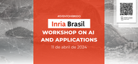 INRIA-Brasil Workshop on Artificial Intelligence and Applications - save the date - April 11, 2024