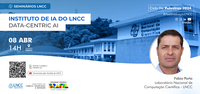 LNCC apresenta Instituto de IA e pesquisa em Data-centric AI em palestra