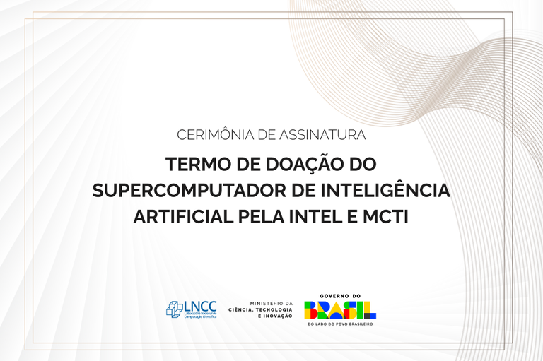 LNCC realiza cerimônia de assinatura do termo de doação de supercomputador de Inteligência Artificial pela Intel