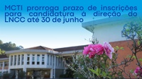 MCTI prorroga prazo de inscrições para candidatura à direção do LNCC até 30 de junho