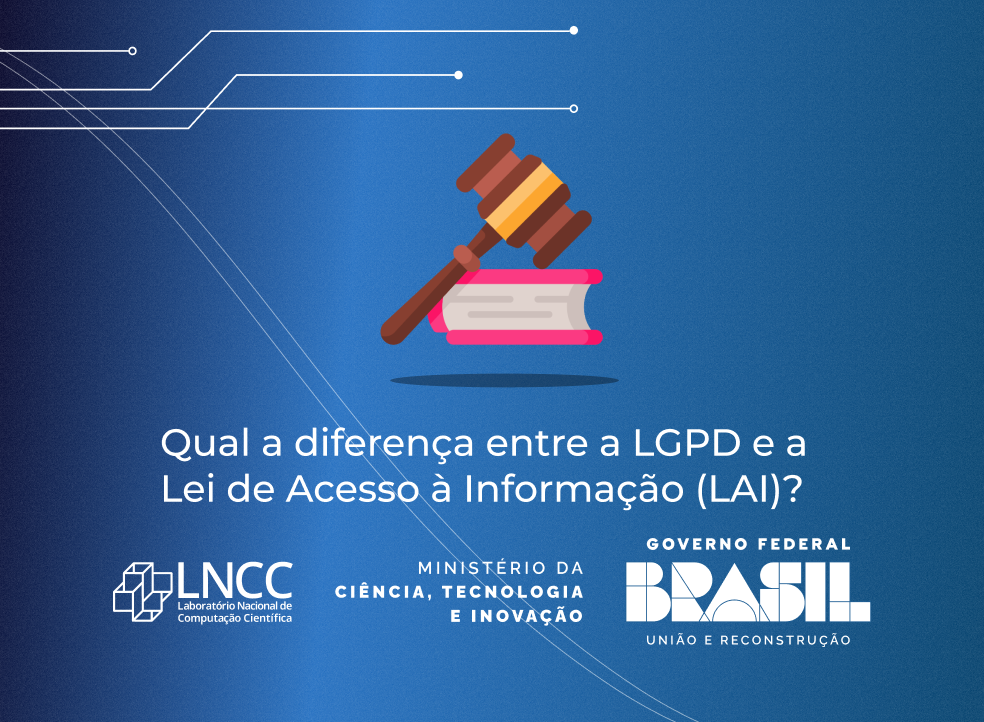 Qual a diferença entre a LGPD e a Lei de Acesso à Informação (LAI)?