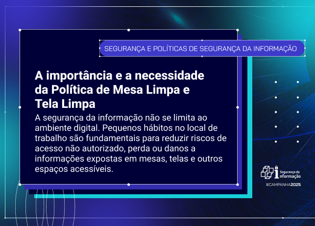 A importância e a necessidade da Política de Mesa Limpa e Tela Limpa