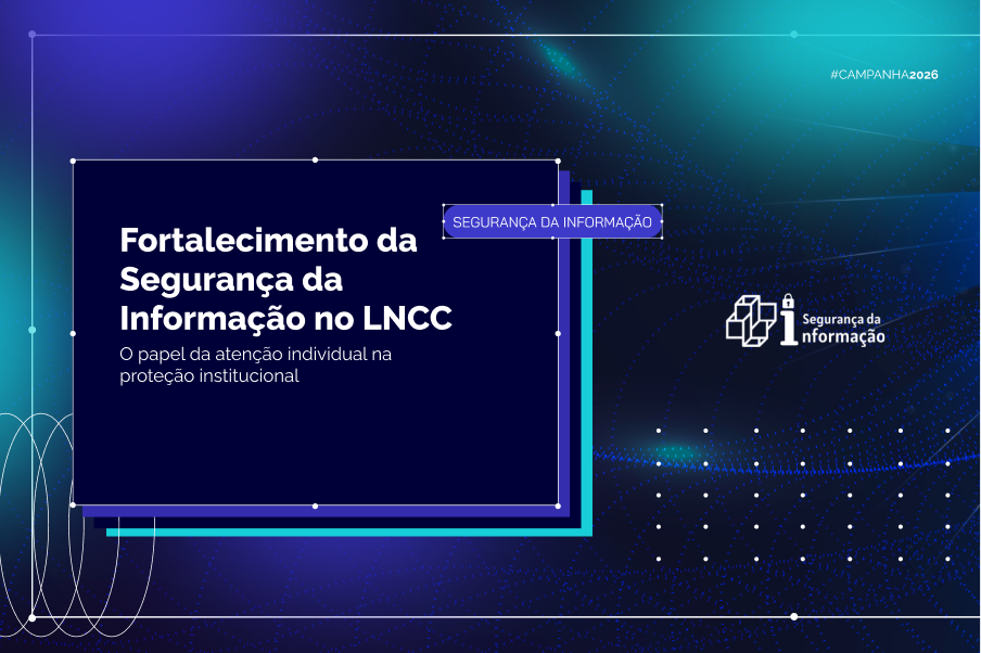 Fortalecimento da Segurança da Informação no LNCC