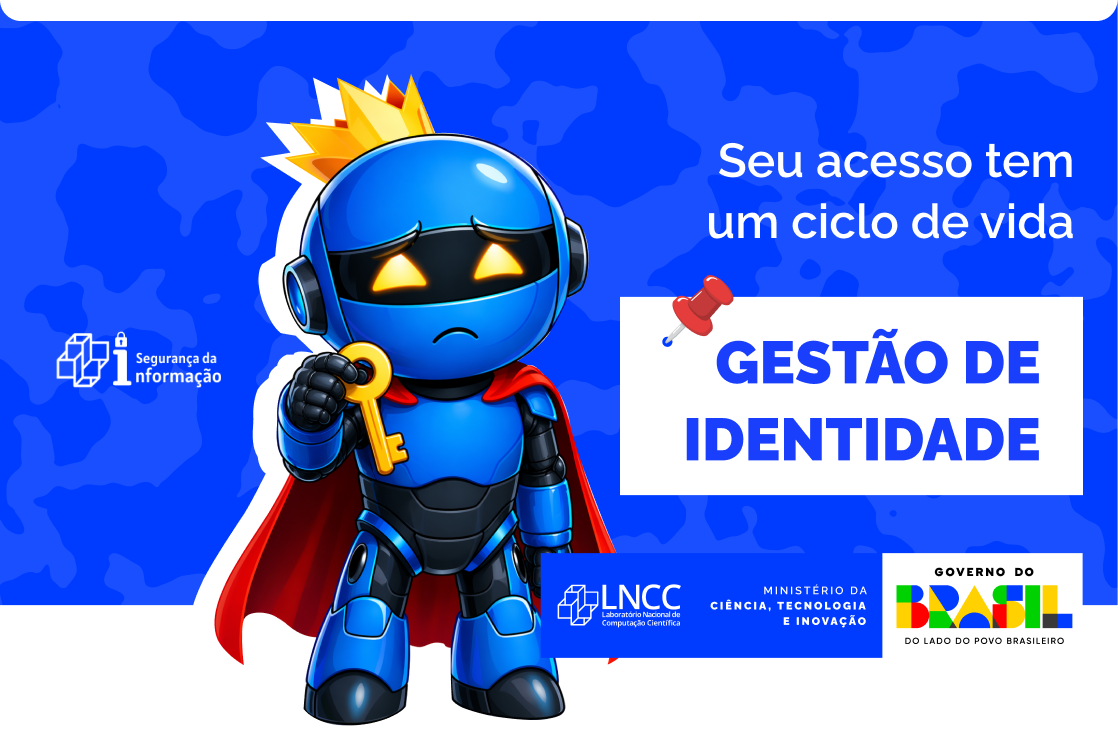 Seu acesso aos dados e serviços do LNCC tem um ciclo de vida — e você faz parte dele!