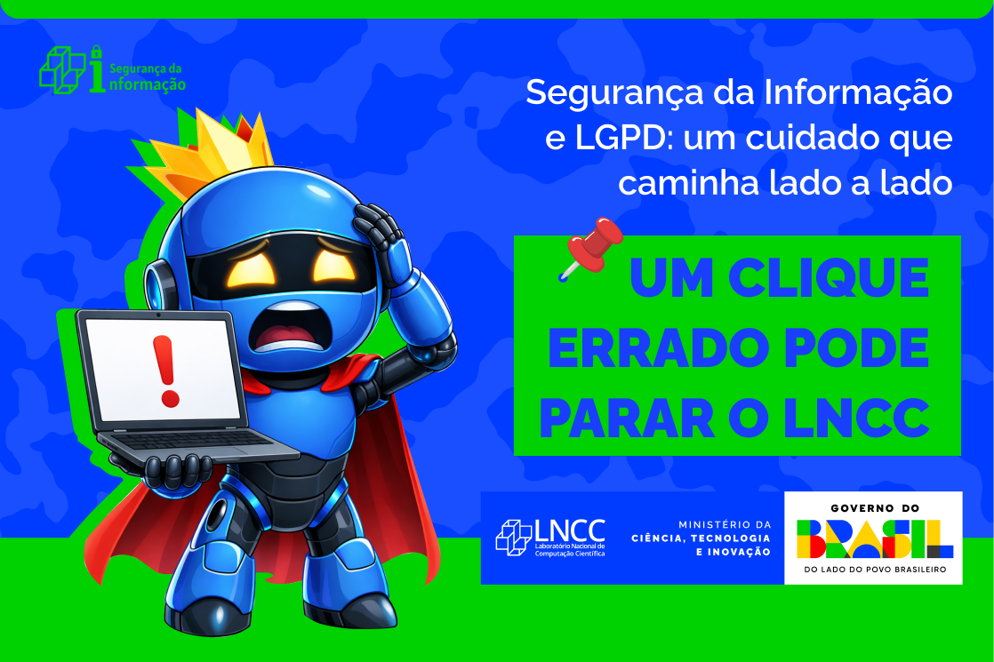 Um clique errado pode parar o LNCC – e expor sua vida digital