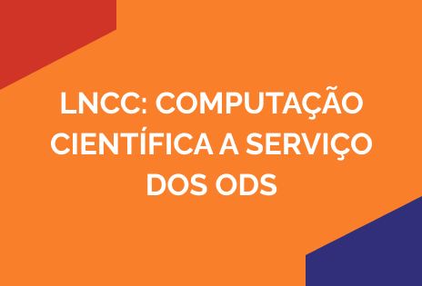 LNCC: computação científica a serviço dos ODS