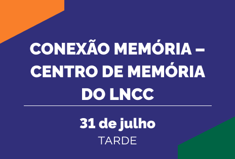 Conexão Memória – Centro de Memória do LNCC