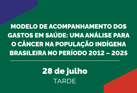 Modelo de acompanhamento dos gastos em saúde: Uma análise para o câncer na população indígena brasileira no período 2012 – 2025