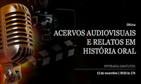 Oficina Acervos Audiovisuais e Relatos em História Oral