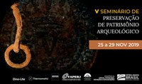 V Seminário de Preservação de Patrimônio Arqueológico