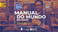 MAST em Casa: Manual do Mundo