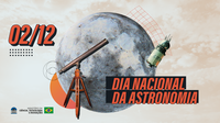 Comemora-se hoje, 02 de dezembro, o Dia Nacional da Astronomia