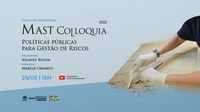 Próximo MAST Colloquia debate políticas públicas para gestão de risco