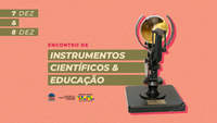 MAST promove debate sobre Instrumentos Científicos Históricos e Educação Museal