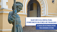 MAST divulga edital para composição da força de trabalho