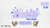 Sábado tem “Jogando com a ciência”