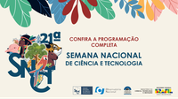 Começou a 21ª Semana Nacional de Ciência e Tecnologia no Universo MAST - ON!
