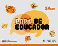 Inscrições abertas para o Papo de Educador!