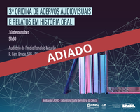 3ª Oficina de Acervos Audiovisuais e Relatos em História Oral